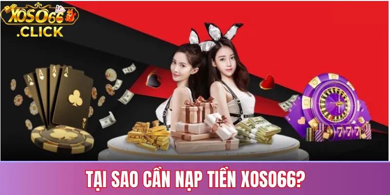 Nạp tiền Xoso66: Hướng dẫn nhanh – An toàn từng thao tác 1 Tại sao cần nạp tiền Xoso66: giúp có số dư dự đoán xổ số, giao dịch nhanh, bảo mật cao và nhận ưu đãi nạp